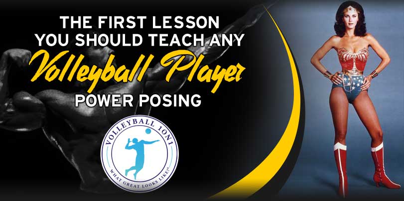 Die erste Lektion, die man Volleyballspielern beibringen sollte, sind Power-Posen!